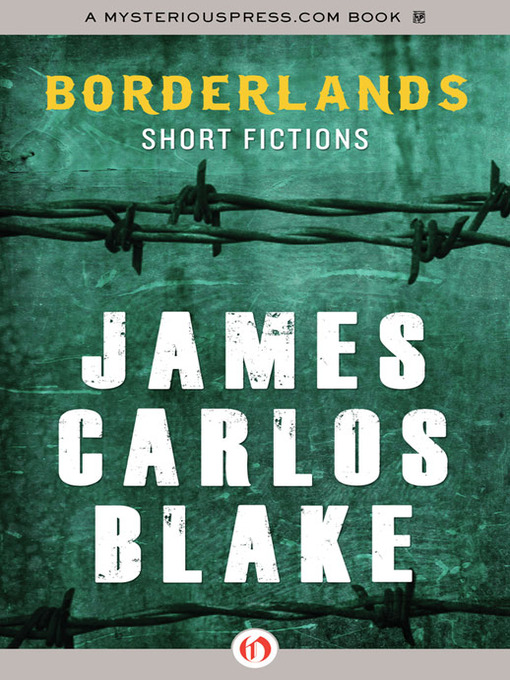 Title details for Borderlands by James Carlos Blake - Available